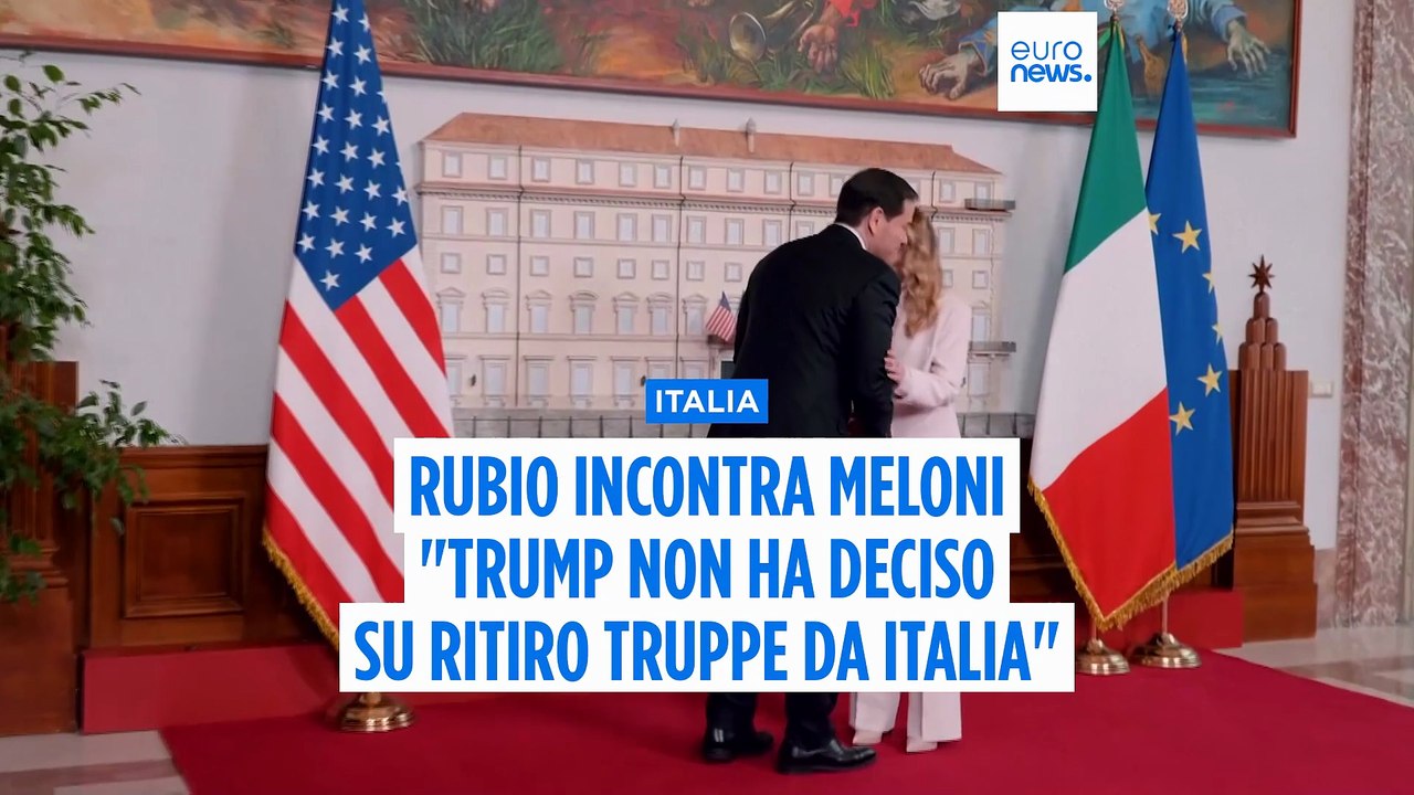 Rubio incontra Meloni e Tajani: colloqui su rapporti Usa-Italia-Ue, Iran e dazi