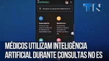 Médicos utilizam inteligência artificial durante consultas no ES