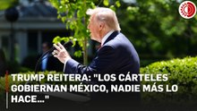 Trump asegura que frenó el narco por mar y ahora lo hará por tierra; acusa a México sin evidencias