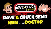 Dave & Chuck Send Men To The Doctor