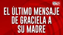 El último mensaje de Graciela a su madre: “Buscá la forma de ayudarme, estoy amenazada”