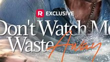 Don't Watch Me Waste Away FULL VERSION (Short Drama)_480x848