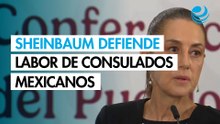 Sheinbaum rechaza que los consulados mexicanos hagan política en Estados Unidos