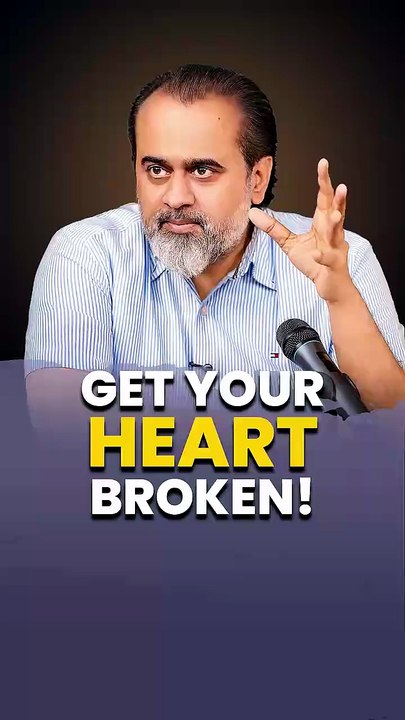 Get Your Heart Broken! || Acharya Prashant