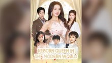 Reborn Queen In The Modern World Full Chinese Drama