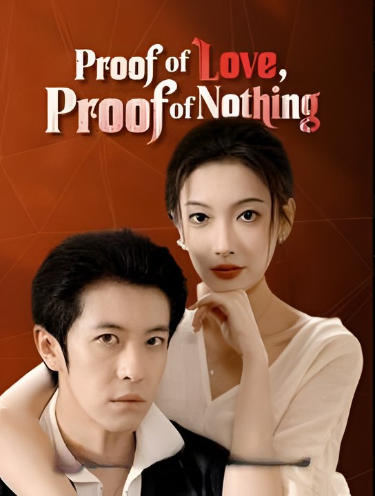 Proof Of Love Proof Of Nothing - Drama