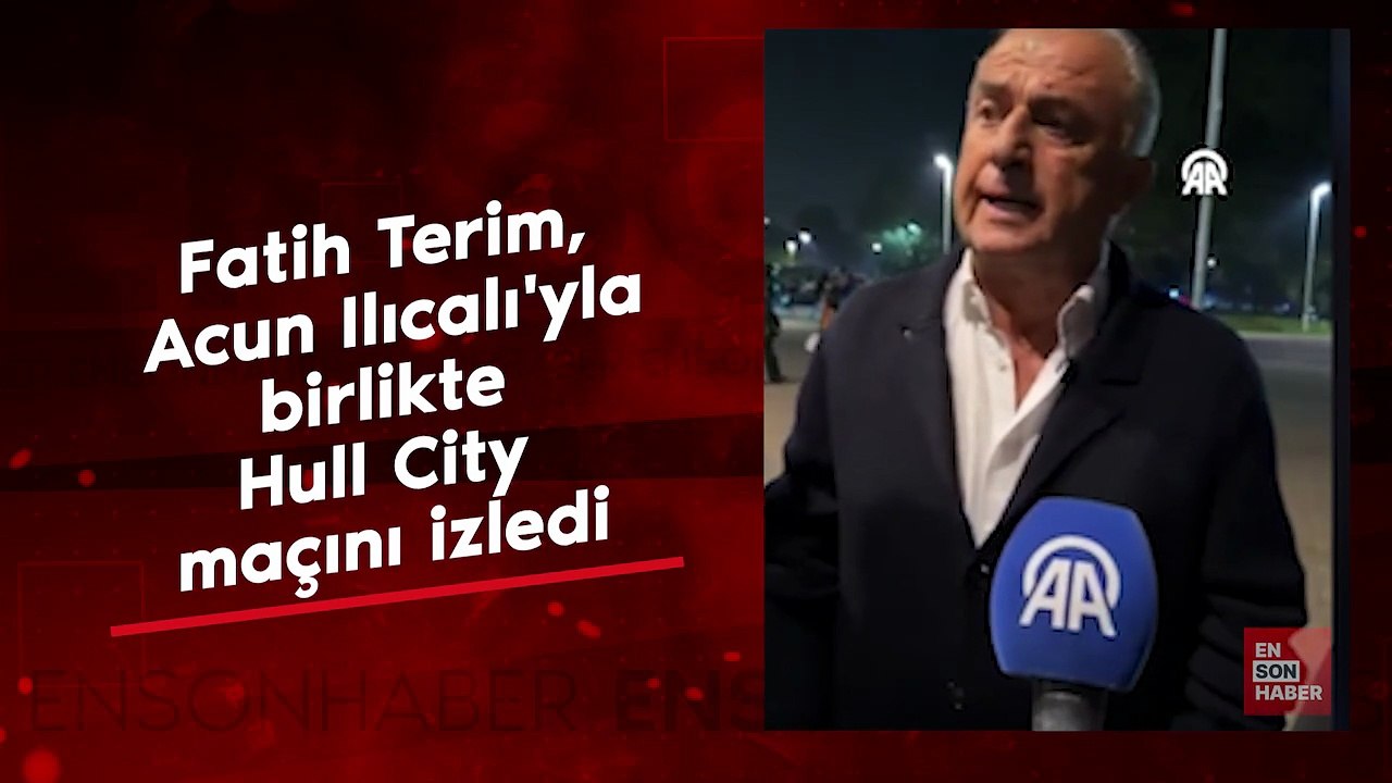 Fatih Terim, Acun Ilıcalı'yla birlikte Hull City maçını izledi