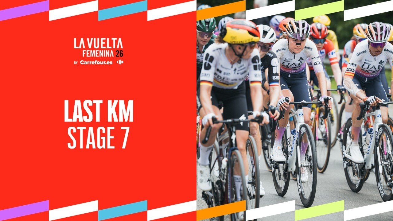 Last Km - Stage 7 | La Vuelta Femenina 26 by Carrefour.es