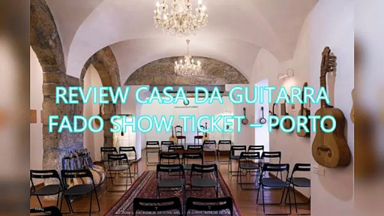AGD - Review Casa da Guitarra Fado Show Ticket – Porto
