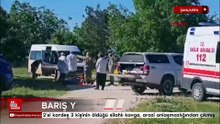 Şanlıurfa'da 2'si kardeş 3 kişinin öldüğü silahlı kavga
