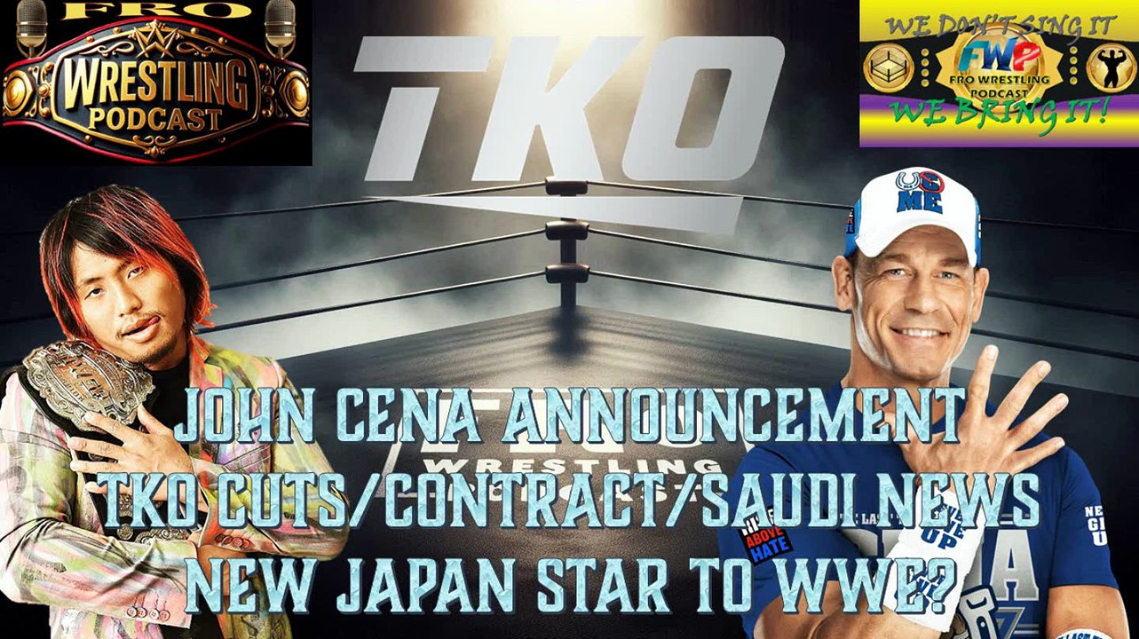 John Cena's Announcement - TKO Cuts & Contracts Update - New Japan Star coming to WWE?