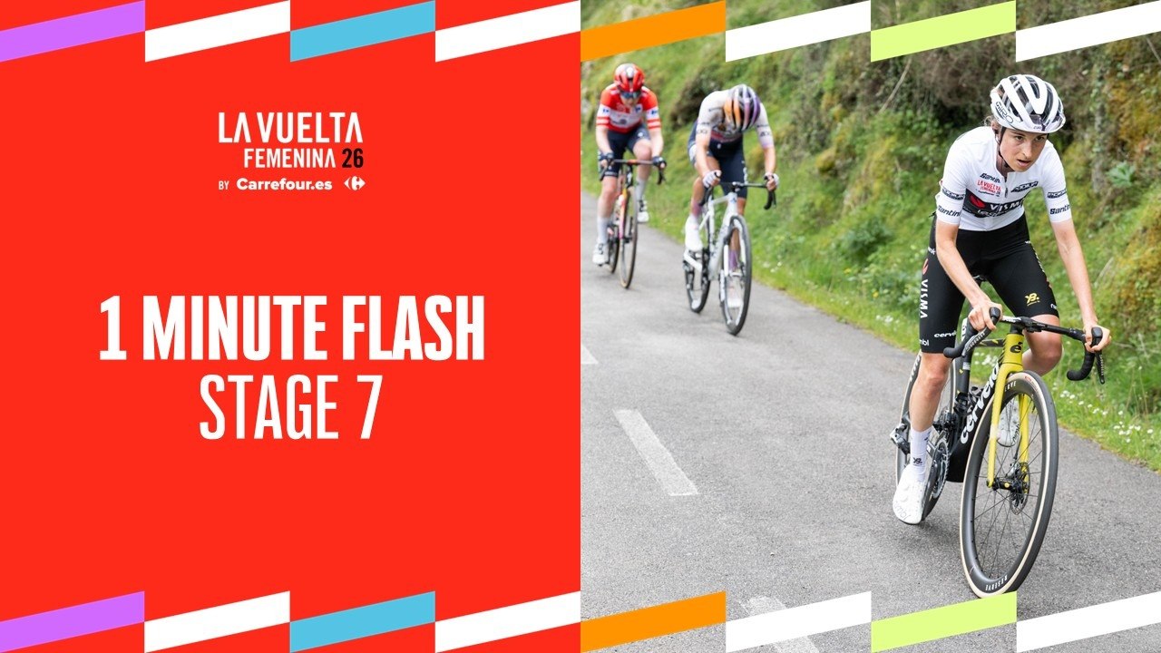 Flash highlights in 1 minute - Stage 7 | La Vuelta Femenina 26 by Carrefour.es