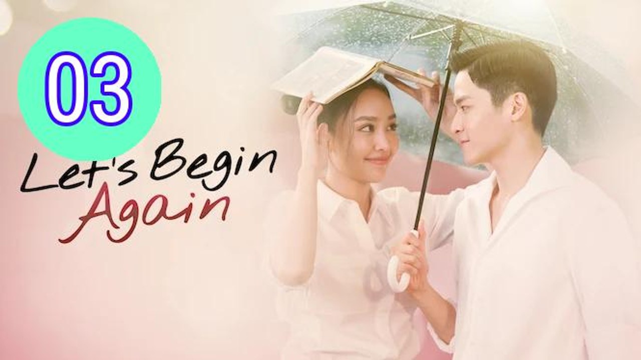 Lets Begin Again Episode 3 Engsub