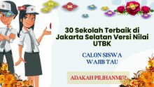 30 Sekolah Terbaik di Jakarta Selatan Versi Nilai UTBK, SMA 8 Peringkat Pertama