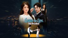 Leave the lies, take the crown - Full English Sub