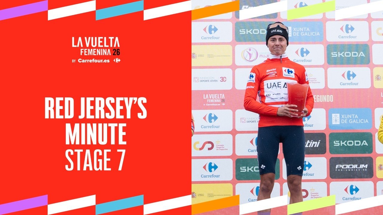 Red Jersey's minute - Stage 7 | La Vuelta Femenina 26 by Carrefour.es