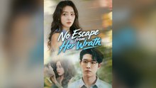 No Escape From Her Wrath Full Chinese Drama- Full EP  2026