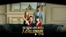 The tregic love with a billionaire Full Movie English Sub