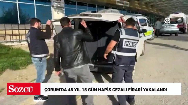 Çorum'da kesinleşmiş 48 yıl 15 gün hapis cezası bulunan firari hükümlü yakalandı