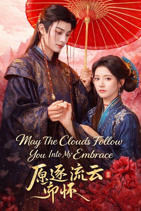 May The Clouds Follow You Into My Embrace- Drama