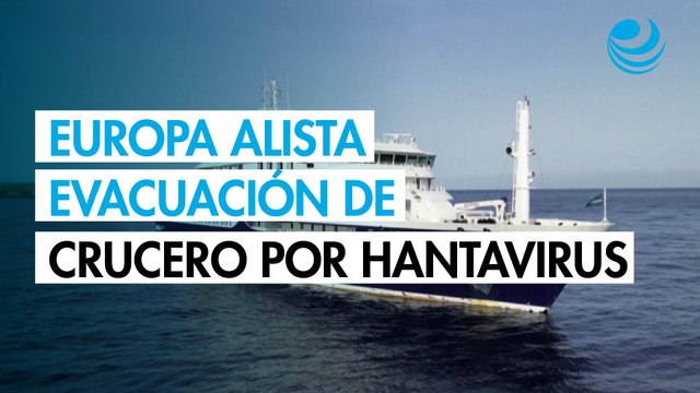 Países europeos enviarán aviones para evacuar a sus ciudadanos del crucero afectado por hantavirus