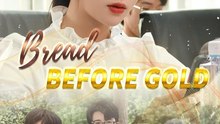 Bread Before Gold [Engsub]