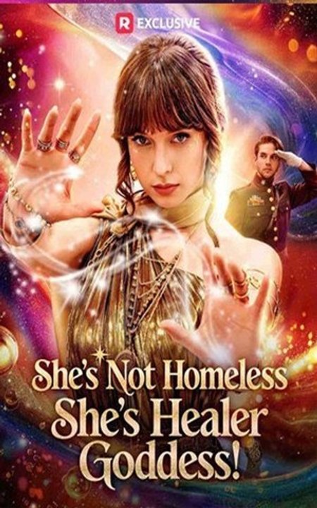 REEL SHORT She's Not Homeless, She's Healer Goddess! - Video Dailymotion | Full Short Drama | English Sub 2026