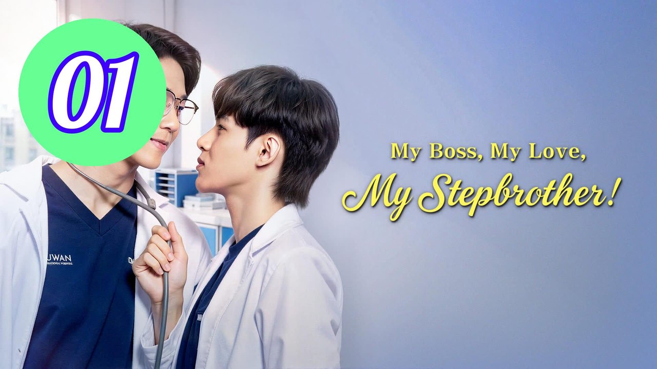My Boss My Love My Stepbrother Episode 1 Engsub