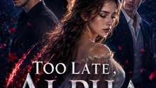 Too Late, Alpha: The Luna Walks Away (2026) - Full Movie | Rejected Luna, Werewolf Revenge & Alpha Regret
