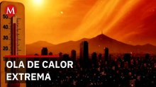 México rompe récords de temperatura y seguirá el calor extremo en gran parte del país