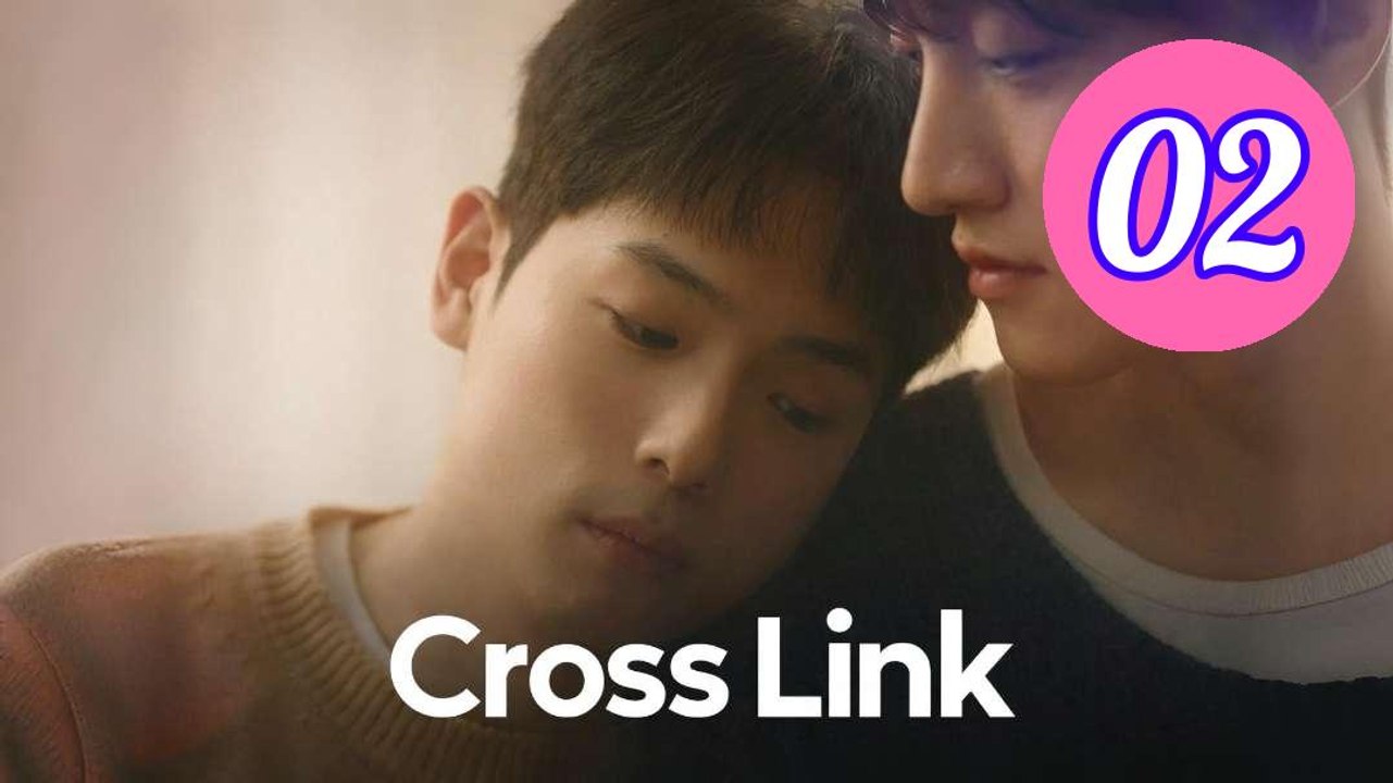 Cross Link Episode 2 Engsub