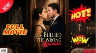 You Bullied the Wrong Woman - Full HD Movie