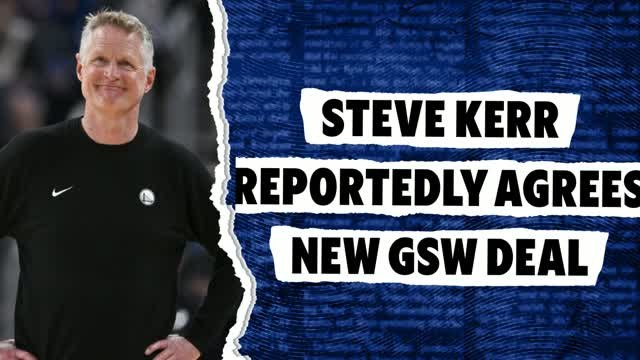 Steve Kerr reportedly agrees new Golden State Warriors deal