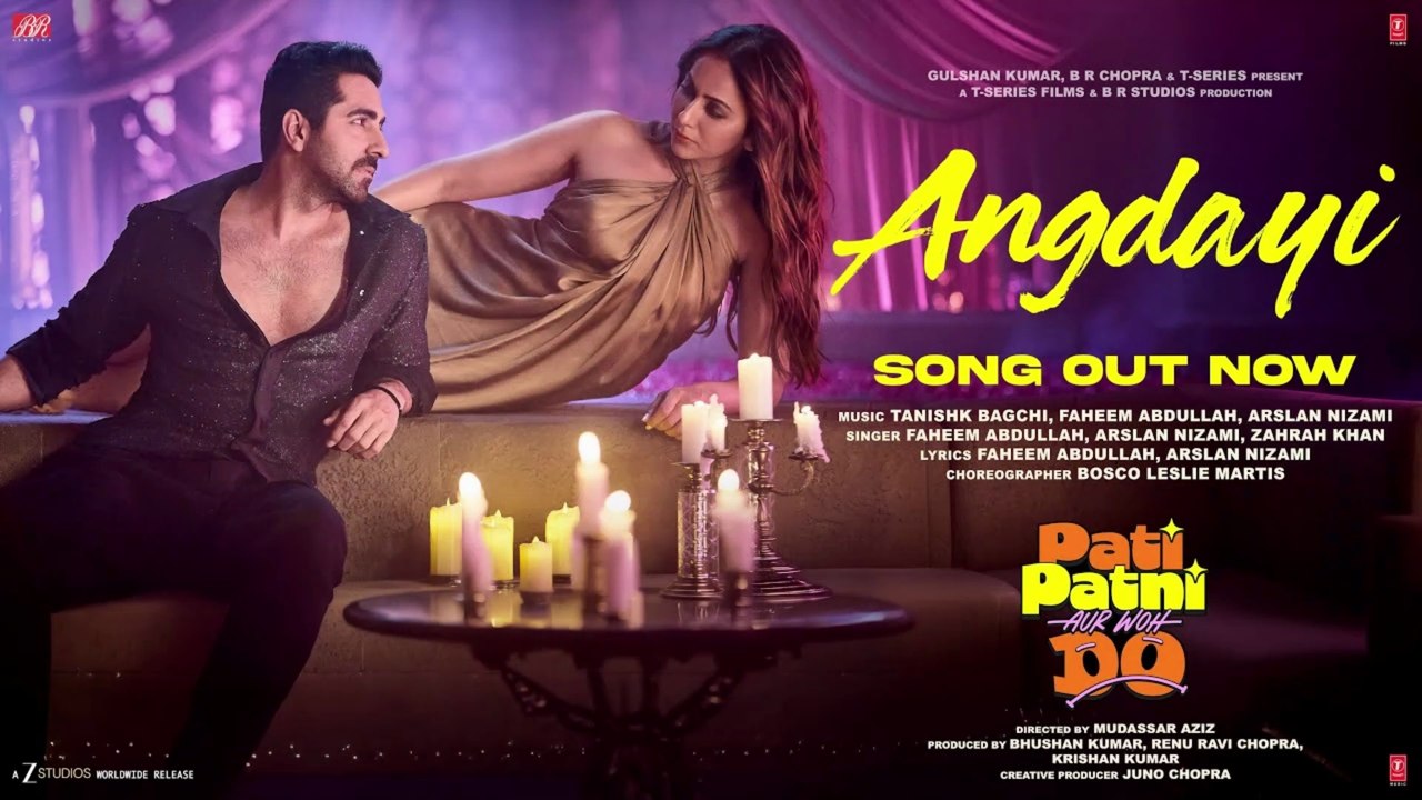 Angdayi | Pati Patni Aur Woh Do | Ayushmann Khurrana, Rakul Preet Singh | Tanishk Bagchi | Faheem Abdullah | Arslan Nizami | Zahrah Khan | Official Song 2026