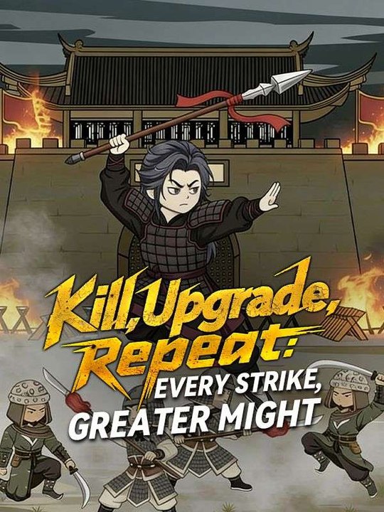 Kill, Upgrade, Repeat- Every Strike, Greater Might