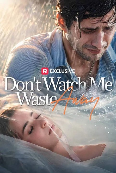 Don't Watch Me Waste Away FULL