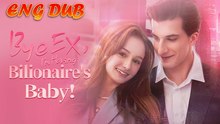 Bye Ex, I'm Having Billionaire's Baby! Full Hd Mega
