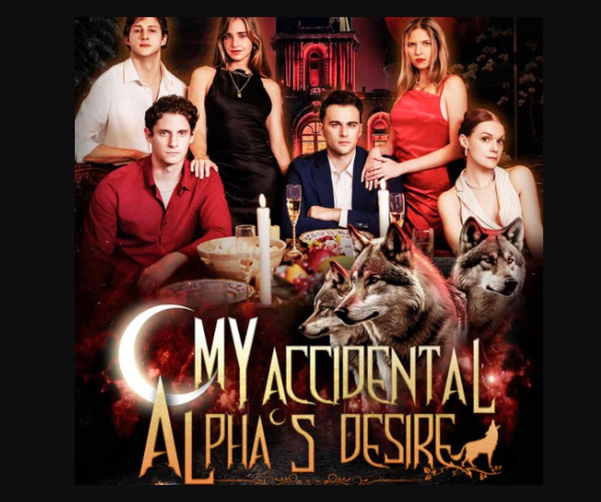 My_Accidental_Alpha's_Desire Full Movie Reel
