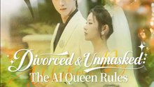 Divorced & Unmasked The AI Queen Rules - Full Movies English Sub