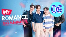 My Romance Scammer Episode 6 Engsub