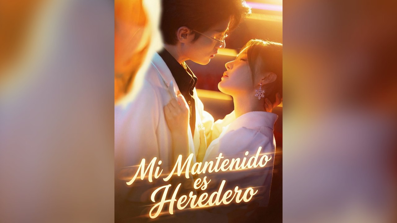 Mi Mantenido Es Heredero Drama Chino