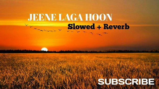 JEENE LAGA HOON | Slowed + Reverb | Full Tranding Song