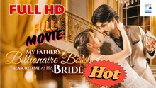 Hot Drama 2026 My Father’S Billionaire Boss Treasured Me As His Bride Stardust Hub