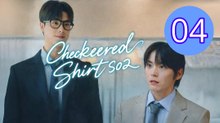 Checkered Shirt  Season 2 Episode 4 Engsub
