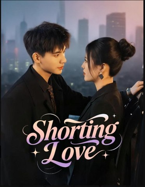 Shorting Love- Full Drama Movie English Sub