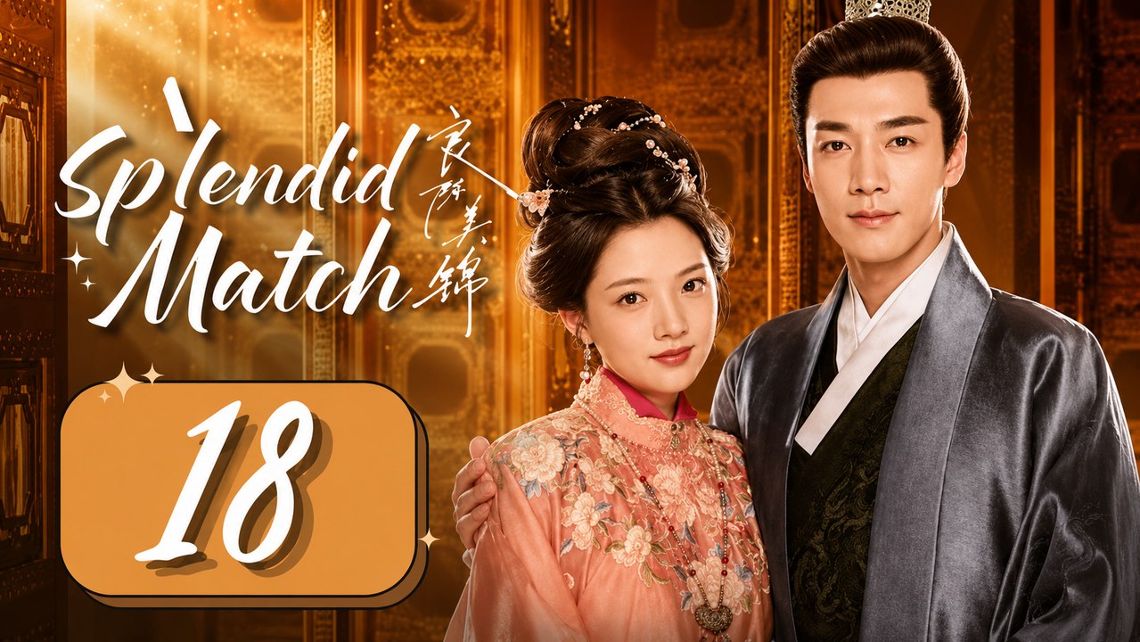 A Splendid Match Ep 18 Eng Sub