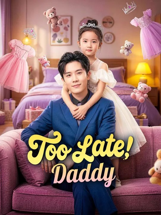 Too Late, Daddy | Full Series | Short Drama English