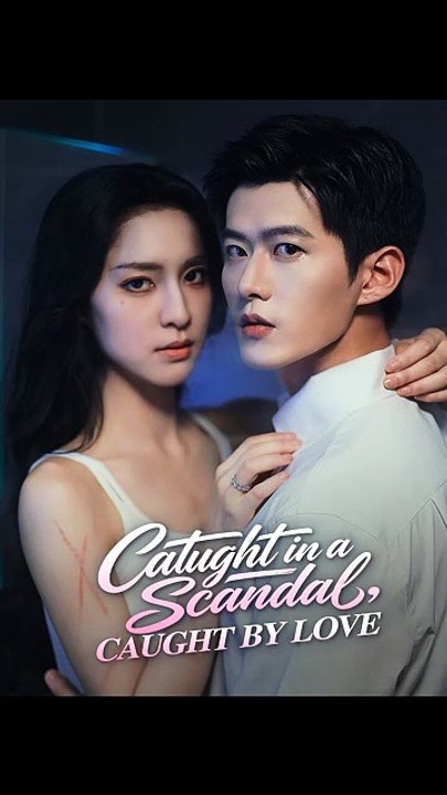 Caught by Love - Full Episode (ENGSUB) | Billionaire Romance, Scandal Short Drama | Full Short Drama | English Sub 2026 [Full Movie]