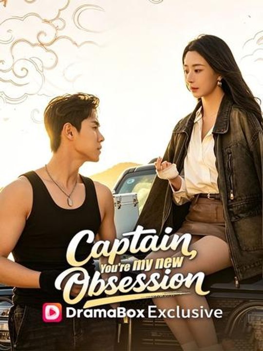 Captain Youre My New Obsession-Drama FULL MOVIES ENGLISH SUB - Full Short Drama - English Sub 2026 - Video Dailymotion