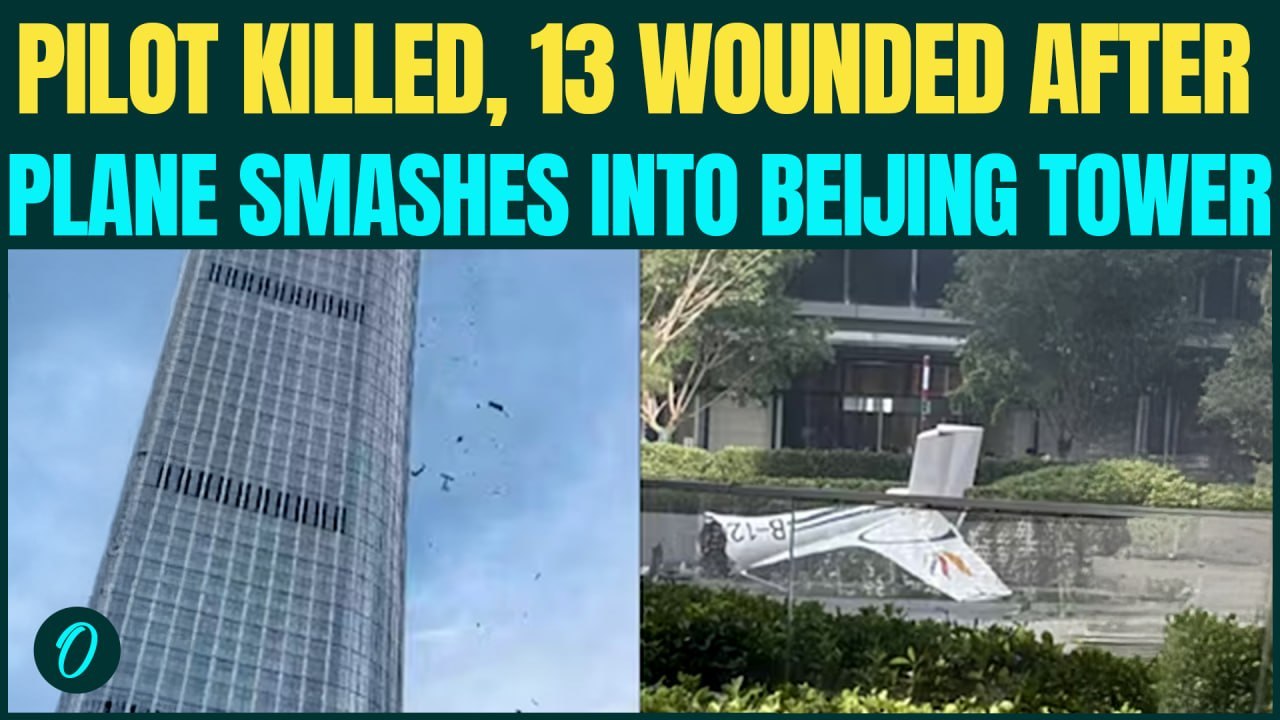 China Plane Crash: Pilot Killed, 13 Injured After Plane SMASHES Into Beijing’s Tallest Tower On Cam